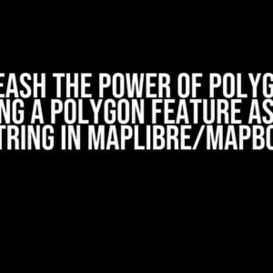 Unleash the Power of Polygons: Drawing a POLYGON Feature as a Line String in MapLibre/Mapbox