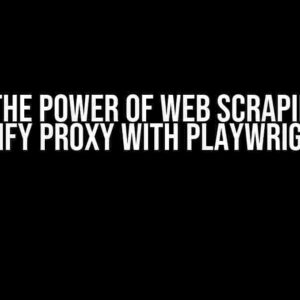 Unlock the Power of Web Scraping: Using Apify Proxy with Playwright