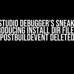 Visual Studio Debugger’s Sneaky Move: Reintroducing Install Dir Files that PostBuildEvent Deleted